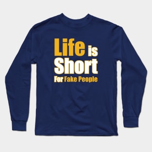 life is short for fake Long Sleeve T-Shirt